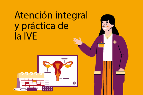 Atención integral y Practica de La Interrupción Voluntaria del Embrazo - IVE - Tejiendo Autonomía- componente 1